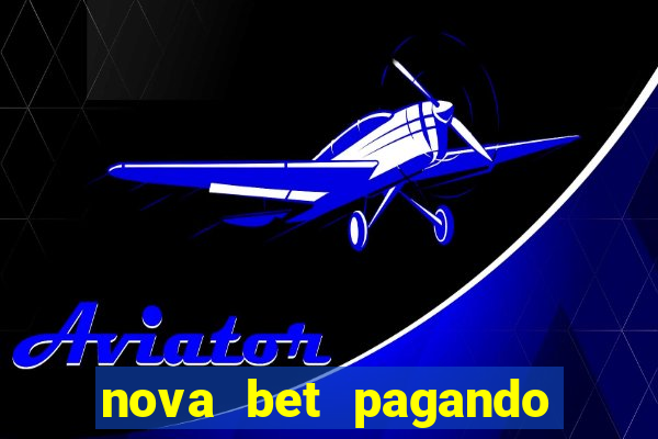 nova bet pagando no cadastro