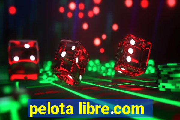 pelota libre.com