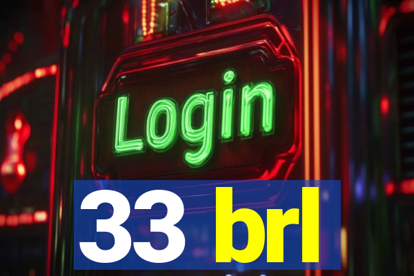 33 brl