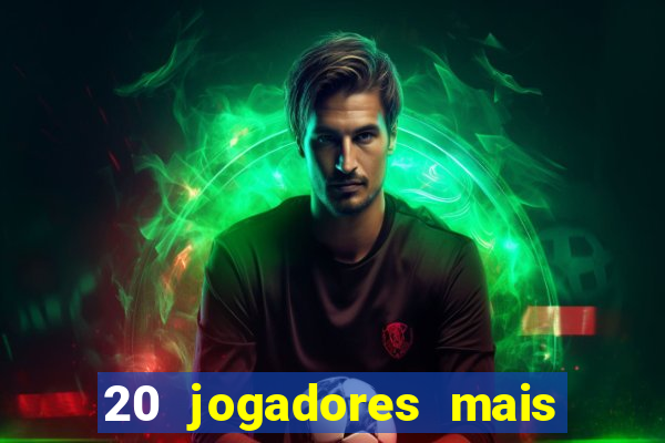 20 jogadores mais ricos do mundo