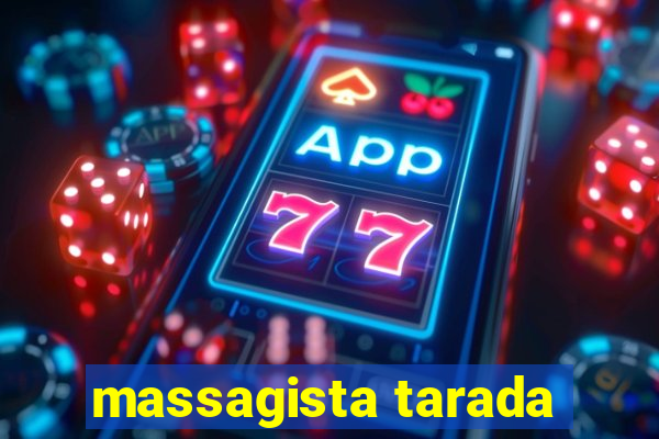 massagista tarada