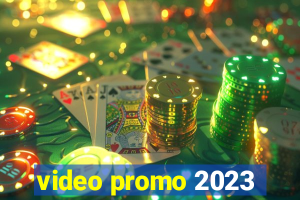 video promo 2023