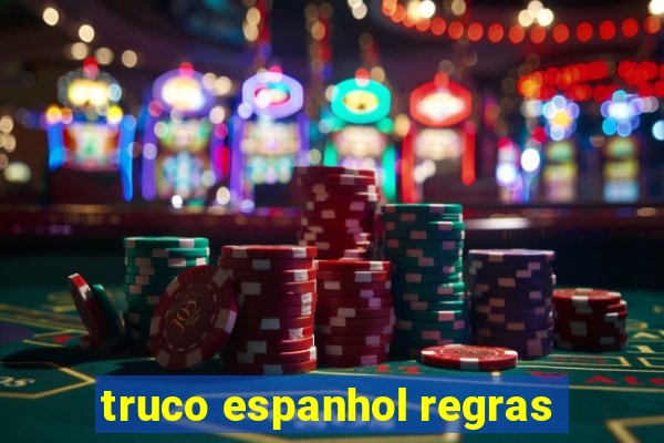 truco espanhol regras