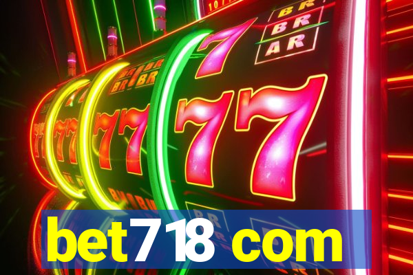 bet718 com