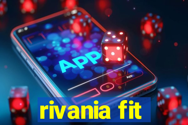 rivania fit