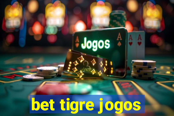 bet tigre jogos