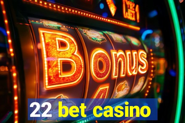 22 bet casino