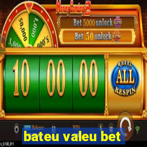 bateu valeu bet