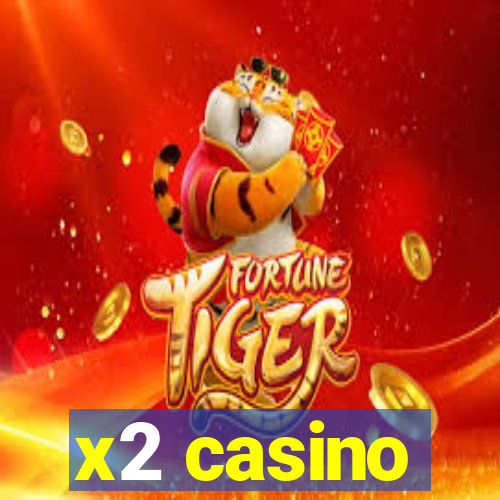 x2 casino