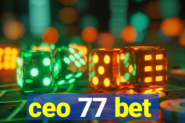 ceo 77 bet