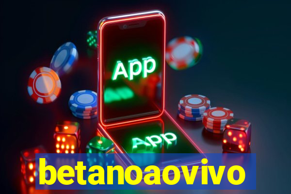 betanoaovivo