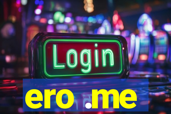 ero .me