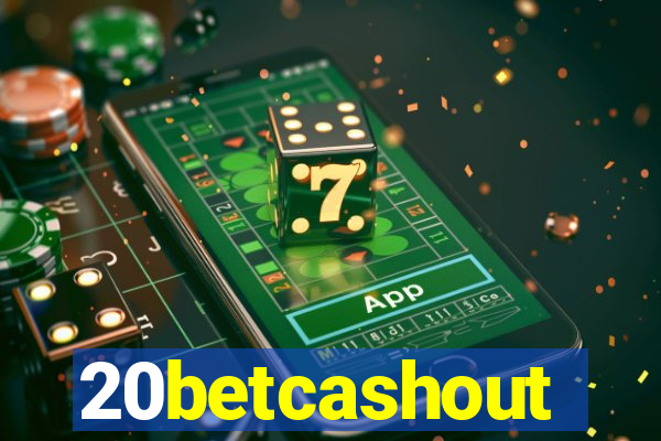 20betcashout