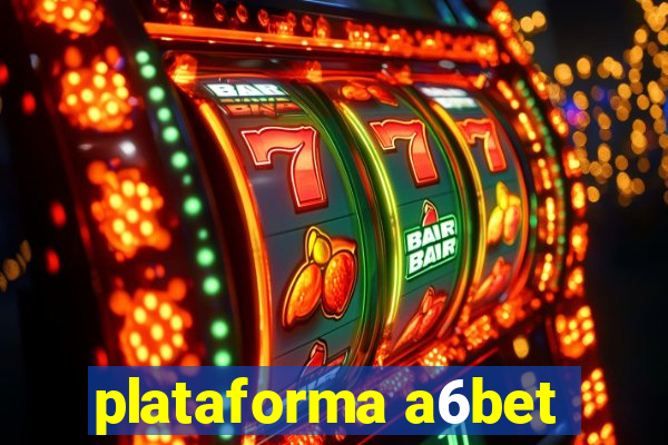 plataforma a6bet