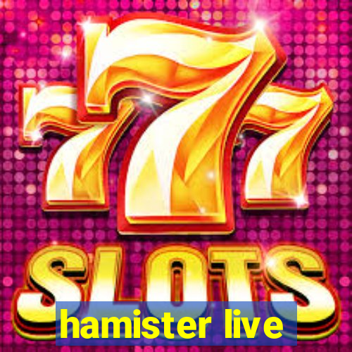 hamister live