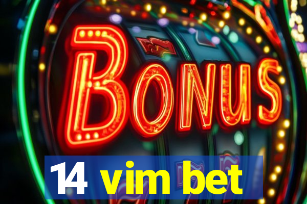 14 vim bet