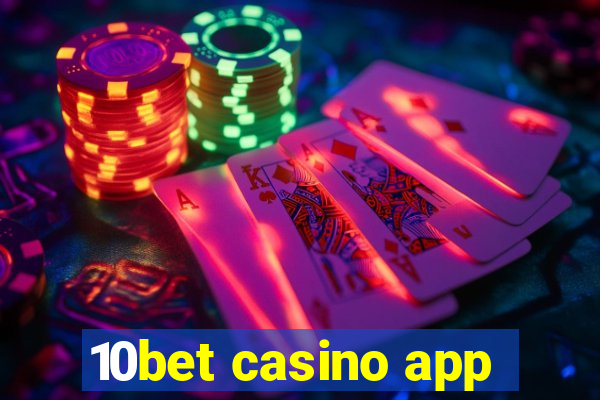 10bet casino app