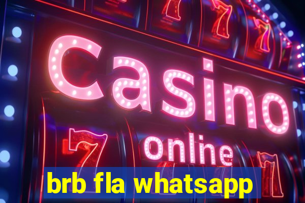 brb fla whatsapp