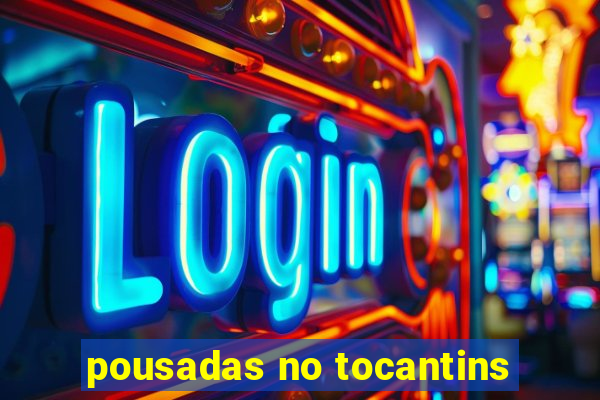 pousadas no tocantins