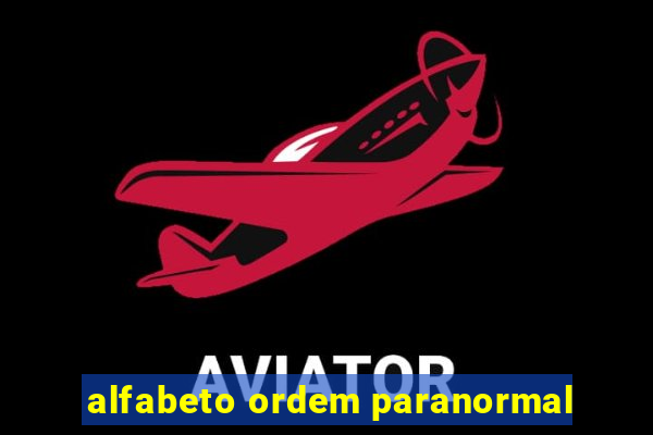 alfabeto ordem paranormal