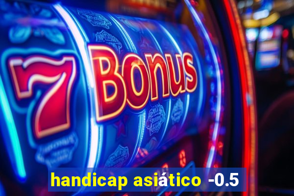 handicap asiático -0.5