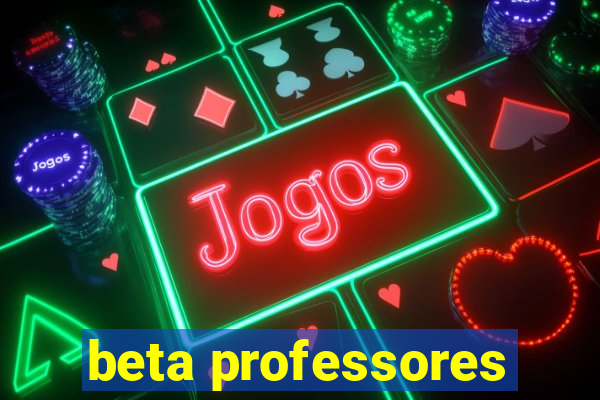 beta professores