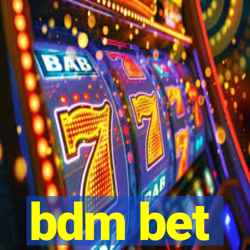 bdm bet