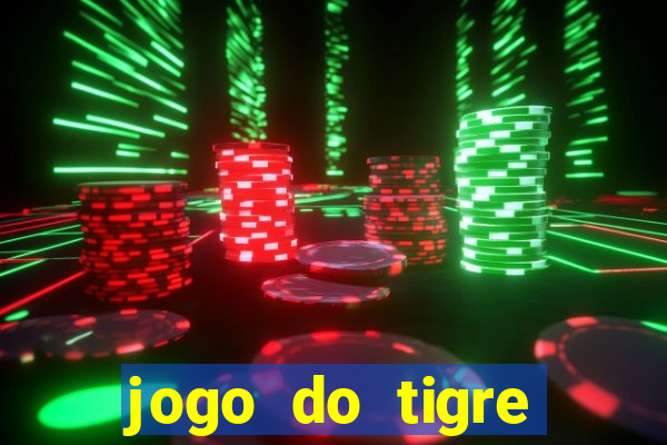 jogo do tigre plataforma chinesa