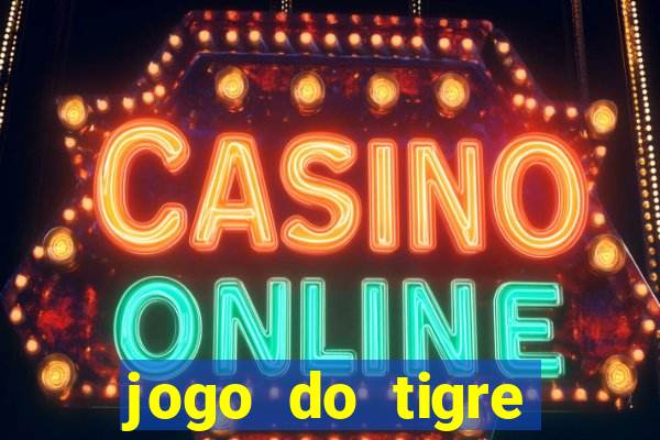 jogo do tigre plataforma chinesa