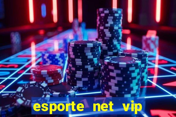 esporte net vip bet apostas