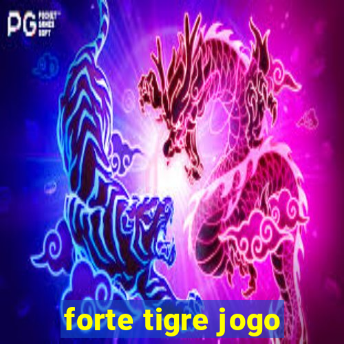 forte tigre jogo