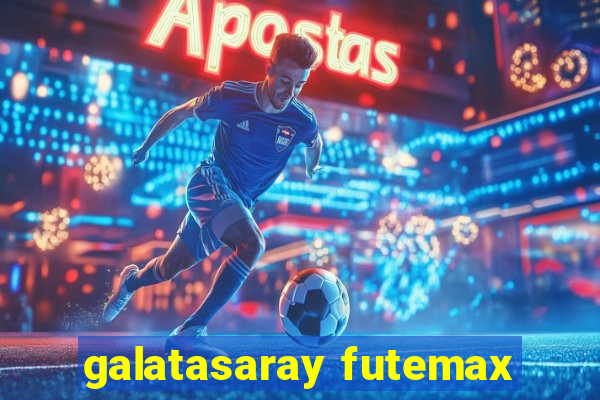 galatasaray futemax