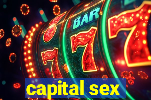 capital sex