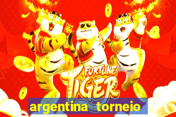 argentina torneio betano tabela