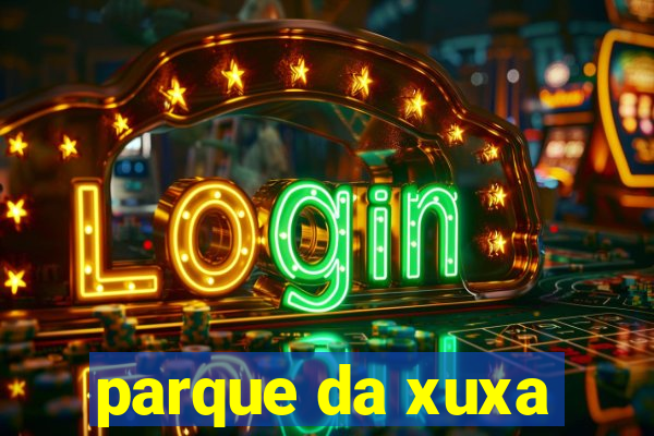 parque da xuxa