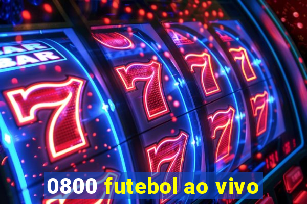 0800 futebol ao vivo