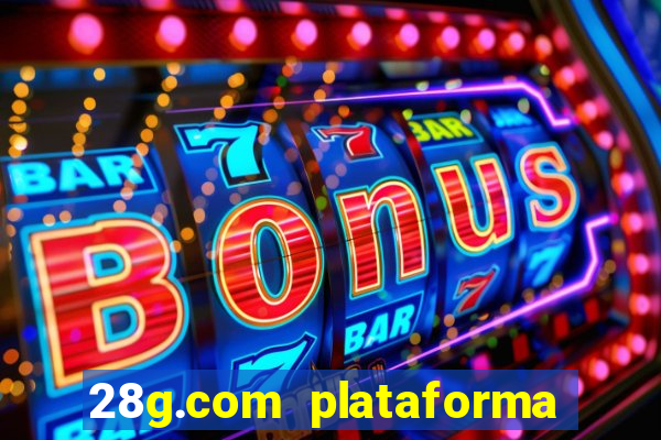 28g.com plataforma de jogos