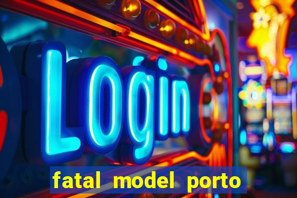 fatal model porto alegre do norte