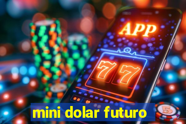 mini dolar futuro