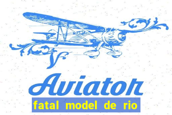 fatal model de rio claro sp