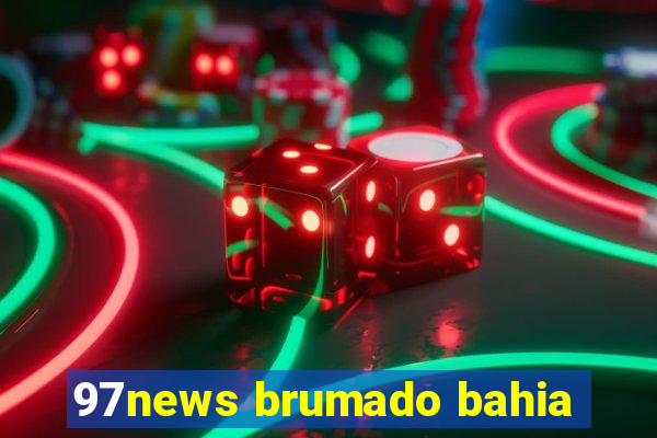 97news brumado bahia