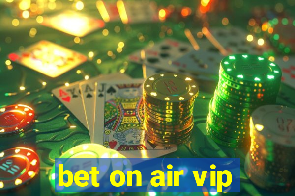 bet on air vip