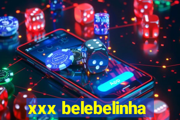 xxx belebelinha