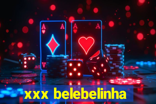 xxx belebelinha