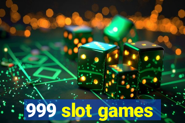 999 slot games