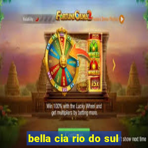 bella cia rio do sul