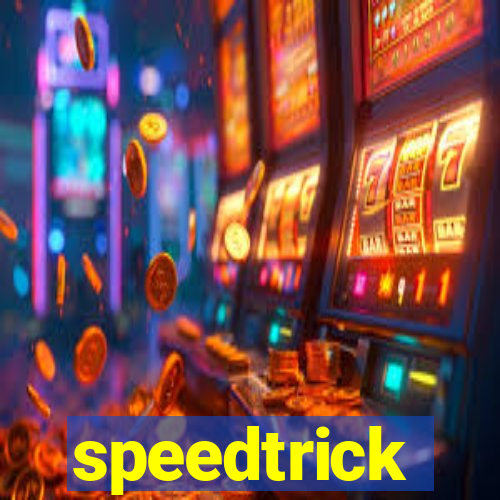 speedtrick