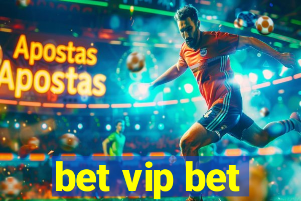 bet vip bet