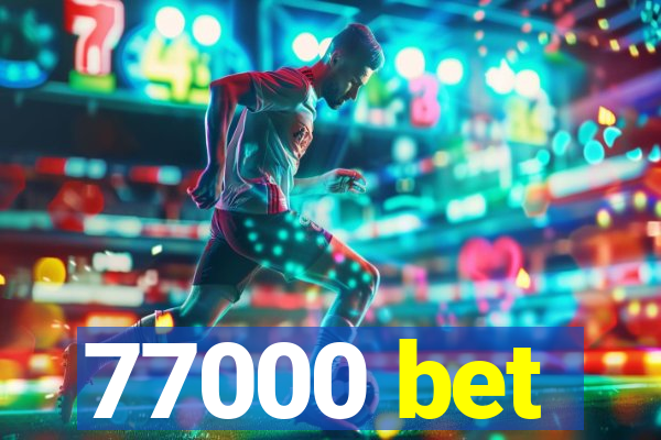 77000 bet