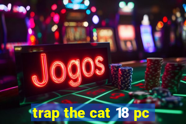 trap the cat 18 pc